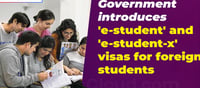 'e-student visa' and 'e-student-X visa' been launched by Central Government